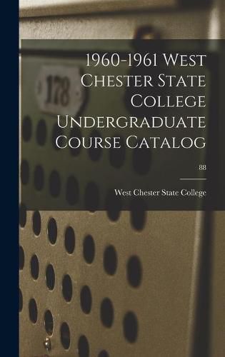Cover image for 1960-1961 West Chester State College Undergraduate Course Catalog; 88