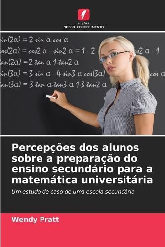 Cover image for Percepcoes dos alunos sobre a preparacao do ensino secundario para a matematica universitaria