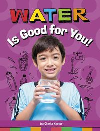 Cover image for Water Is Good for You!