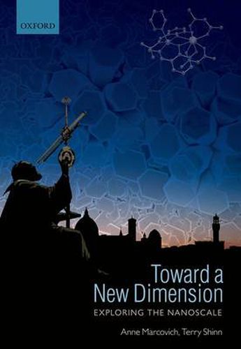 Cover image for Toward a New Dimension: Exploring the Nanoscale