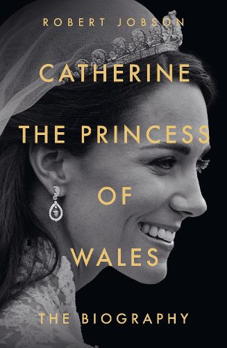 Cover image for Catherine, the Princess of Wales: The Biography