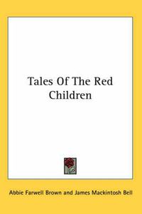 Cover image for Tales of the Red Children