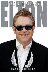 Cover image for Elton: The Biography