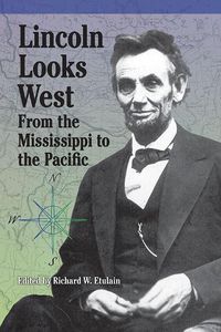 Cover image for Lincoln Looks West: From the Mississippi to the Pacific