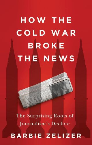 Cover image for How the Cold War Broke the News