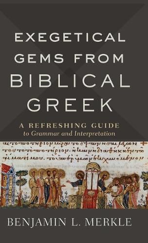 Exegetical Gems from Biblical Greek