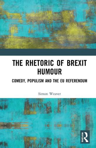 Cover image for The Rhetoric of Brexit Humour: Comedy, Populism and the EU Referendum