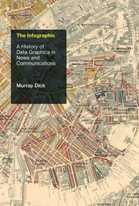 Cover image for The Infographic: A History of Data Graphics in News and Communications