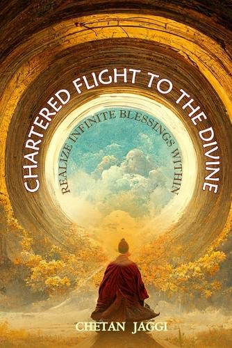 Cover image for Chartered Flight to the Divine: Realize Infinite Blessings Within