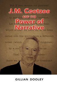 Cover image for J.M. Coetzee and the Power of Narrative