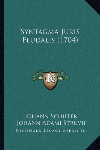 Cover image for Syntagma Juris Feudalis (1704)