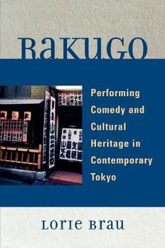 Cover image for Rakugo: Performing Comedy and Cultural Heritage in Contemporary Tokyo