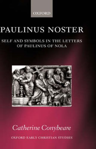 Cover image for Paulinus Noster: Self and Symbols in the Letters of Paulinus of Nola