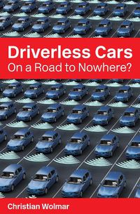 Cover image for Driverless Cars: On a Road to Nowhere?