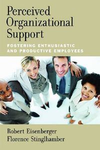 Cover image for Perceived Organizational Support: Fostering Enthusiastic and Productive Employees