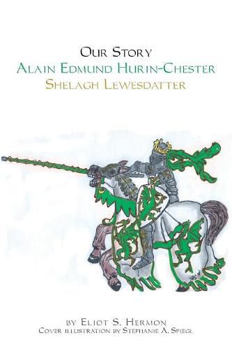Cover image for Our Story Alain Edmund Hurin-Chester Shelagh Lewesdattir