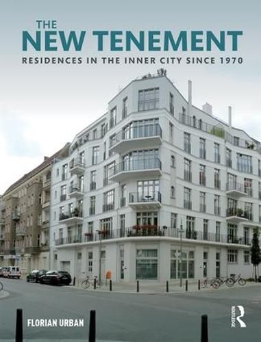 Cover image for The New Tenement: Residences in the Inner City Since 1970