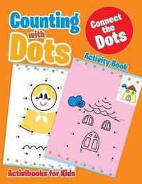 Cover image for Counting with Dots: Connect the Dots Activity Book