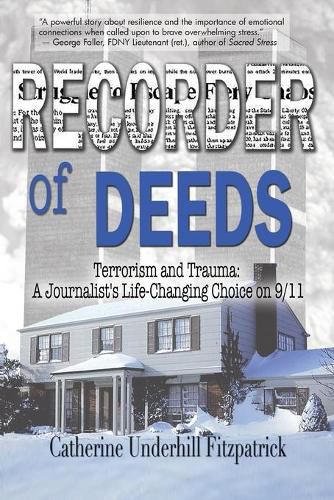 Cover image for Recorder of Deeds: Terrorism and Trauma: A Journalist's Life-Changing Choice on 9/11