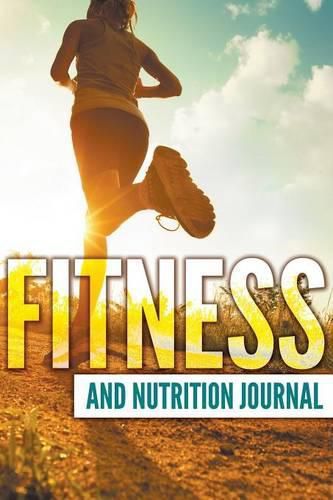 Cover image for Fitness And Nutrition Journal