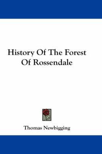 Cover image for History of the Forest of Rossendale