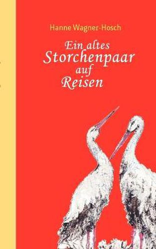 Cover image for Ein altes Storchenpaar auf Reisen