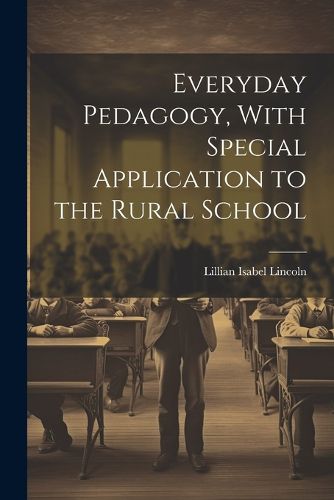 Cover image for Everyday Pedagogy, With Special Application to the Rural School