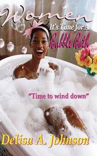 Cover image for Women It's Time to Take A Bubble Bath