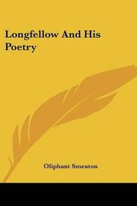 Cover image for Longfellow and His Poetry