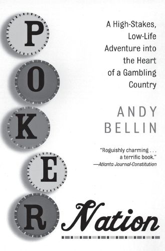 Cover image for Poker Nation: A High Stakes, Low-life Adventure into the Heart of a Gambling Country