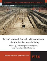 Cover image for Seven Thousand Years of Native American History in the Sacramento Valley: Results of Archaeological Investigations near Hamilton City, California