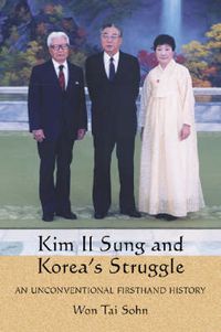 Cover image for Kim Il Sung and Korea's Struggle: An Unconventional Firsthand History