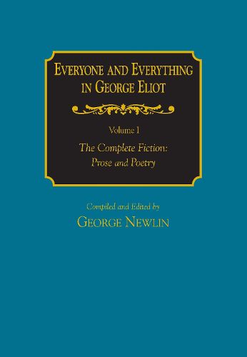 Everyone and Everything in George Eliot v 1 The Complete Fiction: Prose and Poetry