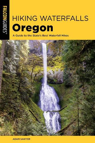 Cover image for Hiking Waterfalls Oregon: A Guide to the State's Best Waterfall Hikes