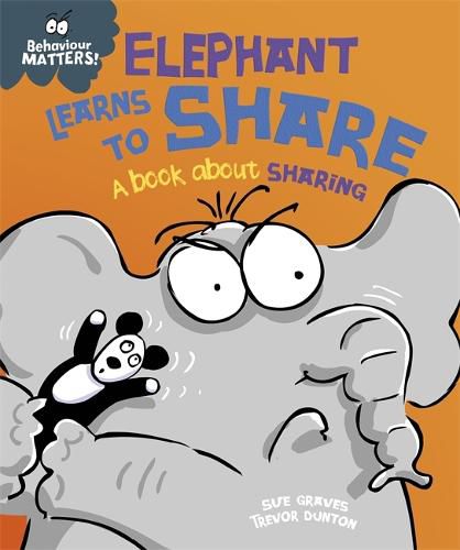 Cover image for Behaviour Matters: Elephant Learns to Share - A book about sharing