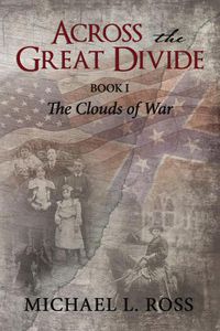 Cover image for Across the Great Divide: Book 1 The Clouds of War