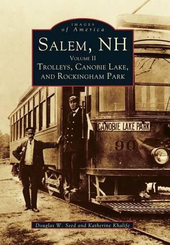 Salem, Nh: Trolleys, Canobie Lake, and Rockingham Park