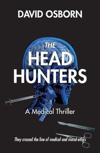 Cover image for The Head Hunters: A Medical Thriller