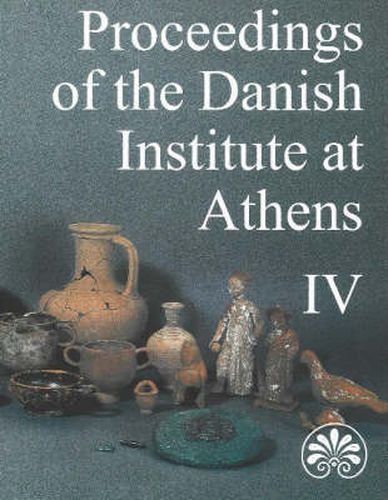 Cover image for Proceedings of the Danish Institute at Athens, Volume 4