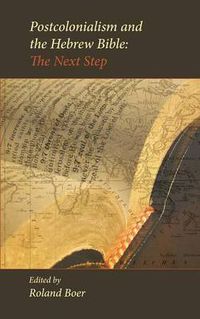 Cover image for Postcolonialism and the Hebrew Bible: The Next Step