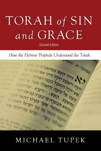 Torah of Sin and Grace, Second Edition: How the Hebrew Prophets Understood the Torah