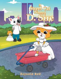 Cover image for A Street Cat Named D. Sire