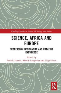 Cover image for Science, Africa and Europe: Processing Information and Creating Knowledge