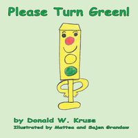 Cover image for Please Turn Green!