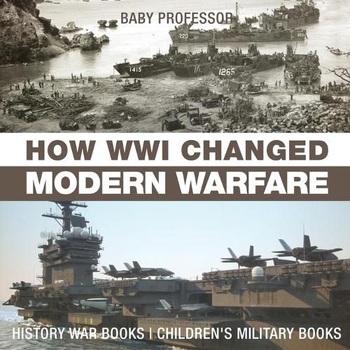 Cover image for How WWI Changed Modern Warfare - History War Books Children's Military Books