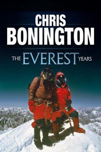 Cover image for The Everest Years: The challenge of the world's highest mountain
