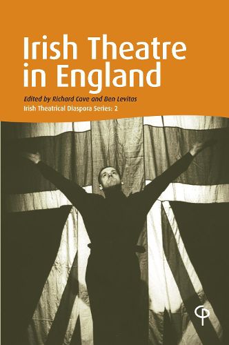 Cover image for Irish Theatre in England: Irish Theatrical Diaspora