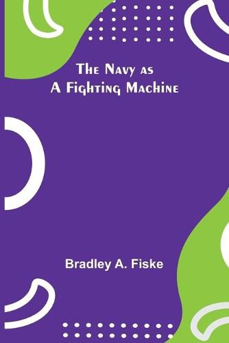 Cover image for The Navy as a Fighting Machine