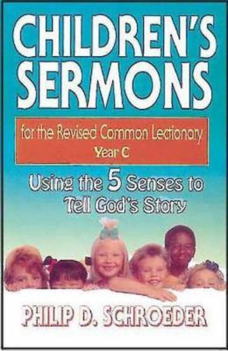 Cover image for Children's Sermons for the Revised Common Lectionary: Using the 5 Senses to Tell God's Story