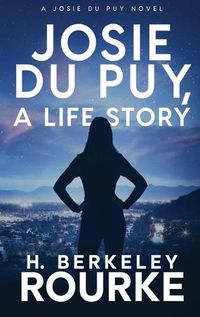 Cover image for Josie DuPuy, A Life Story